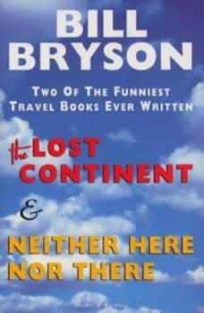 The Lost Continent and Neither Here Nor There Bill Bryson
