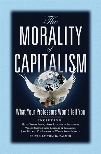The Morality of Capitalism Tom G Palmer
