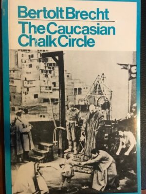 Bertolt Brecht The Caucasian Chalk Circle