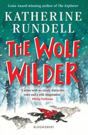 The Wolf Wilder Katherine Rundell