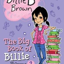 Billie B Brown- The Big Book of Billie, Volume 2 Sally Rippin