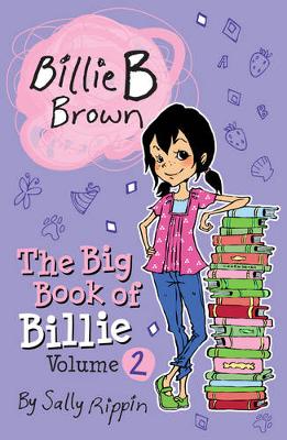 Billie B Brown- The Big Book of Billie, Volume 2 Sally Rippin