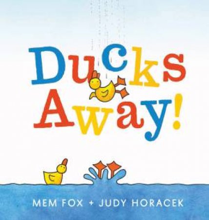 Ducks Away Mem Fox Judy Horacek