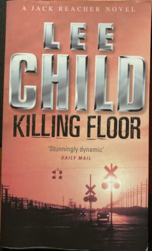 Killing Floor By Lee Child 1 in Jack Reacher