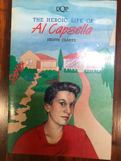 The Heroic Life of Al Capsella Judith Clarke