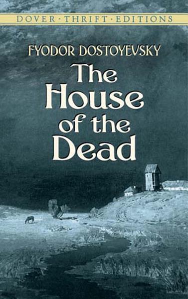 The House of the Dead Fyodor Dostoevsky