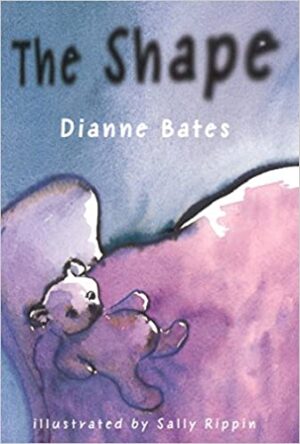 The Shape Dianne Bates Sally Rippin