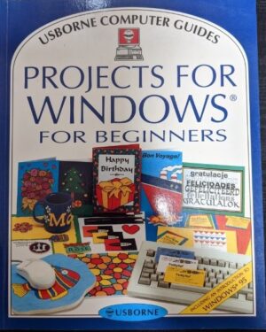 Usborne Projects for Windows For Beginners Philippa Wingate Derek Matthews Jonathan Satchell and Nick Baxter