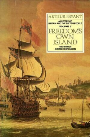 Freedom's Own Island Arthur Bryant