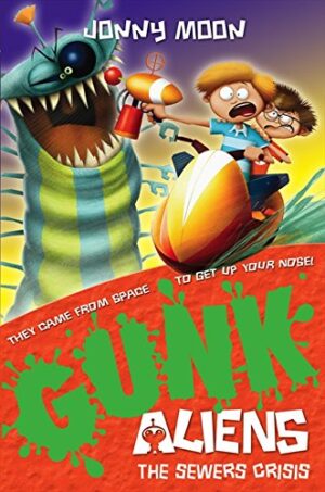 Gunk Aliens -- The Sewers Crisis Jonny Moon Vincent Vigia