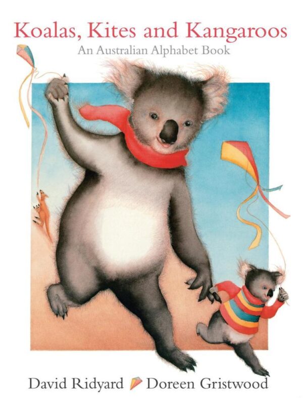 Koalas, Kites and Kangaroos- An Australian Alphabet Book David Ridyard Doreen Gristwood