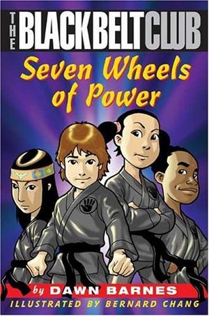 Seven Wheels of Power Dawn Barnes Bernard Chang