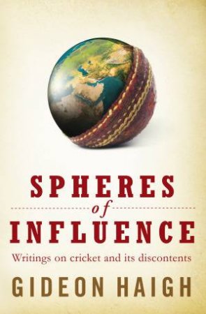 Sphere of Influence Gideon Haigh