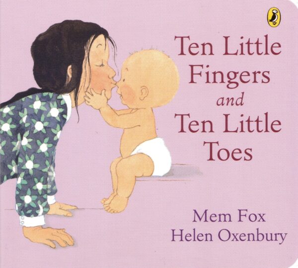 Ten Little Fingers and Ten Little Toes Mem Fox Helen Oxenbury