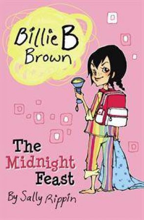 The Midnight Feast Sally Rippin Aki Fukuoka Billie B Brown
