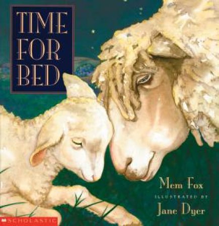 Time For Bed Mem Fox Jane Dyer