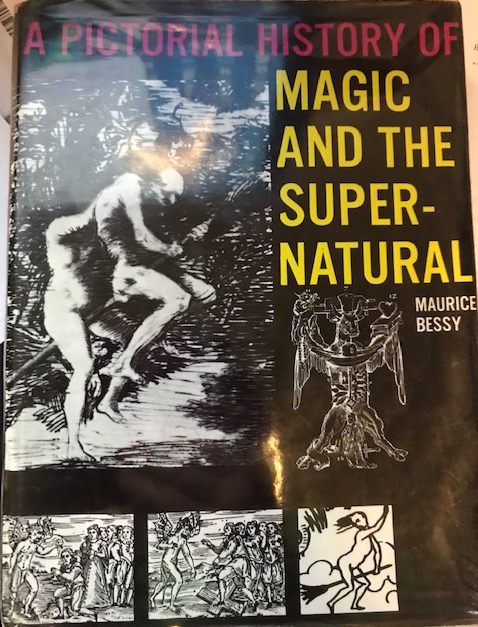 A Pictorial History of Magic and the Super-Natural Maurice Bessy