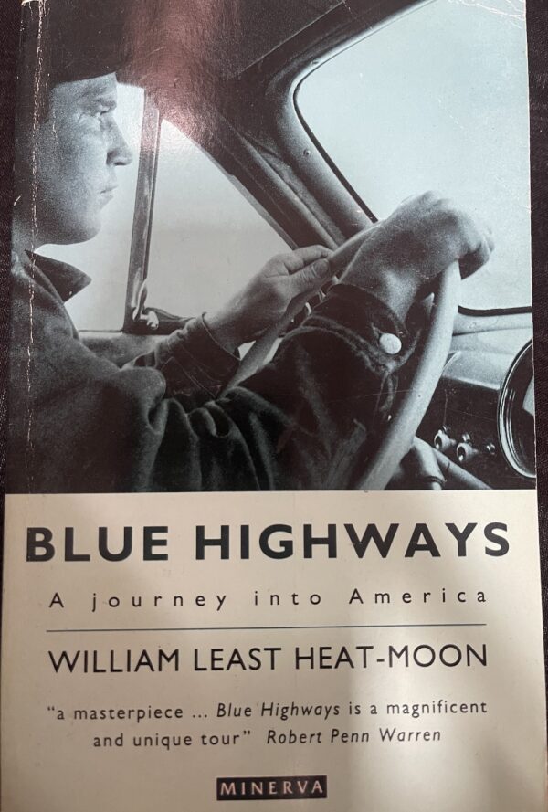 Blue Highways A Journey into America William Least Heat Moon The Travel Trilogy