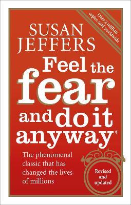 Feel The Fear And Do It Anyway Susan Jeffers