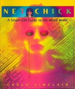 Net Chick: A Smart-Girl Guide to the Wired World