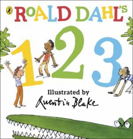 Roald Dahl's 1 2 3 Roald Dahl Quentin Blake