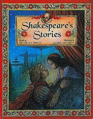 Shakespeare's Stories Beverley Birch James Mayhew