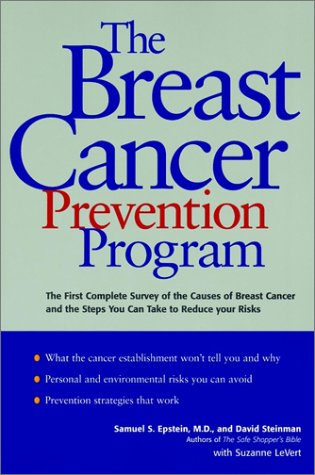 The Breast Cancer Prevention Program Samuel S Epstein David Steinman, Suzanne LeVert