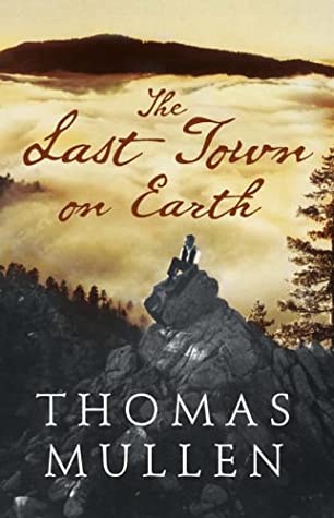 The Last Town on Earth Thomas Mullen