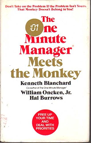 The One Minute Manager Meets the Monkey Kenneth Blanchard William Oncken Jr, Hal Burrows