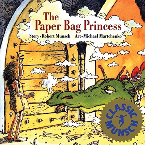 The Paper Bag Princess Robert Munsch Michael Martchenko