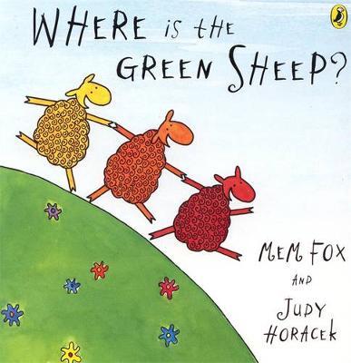 Where Is The Green Sheep? Mem Fox Judy Horacek