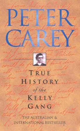 True History of the Kelly Gang Peter Carey