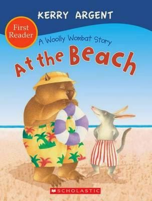At the Beach- A Woolly Wombat Story Kerry Argent