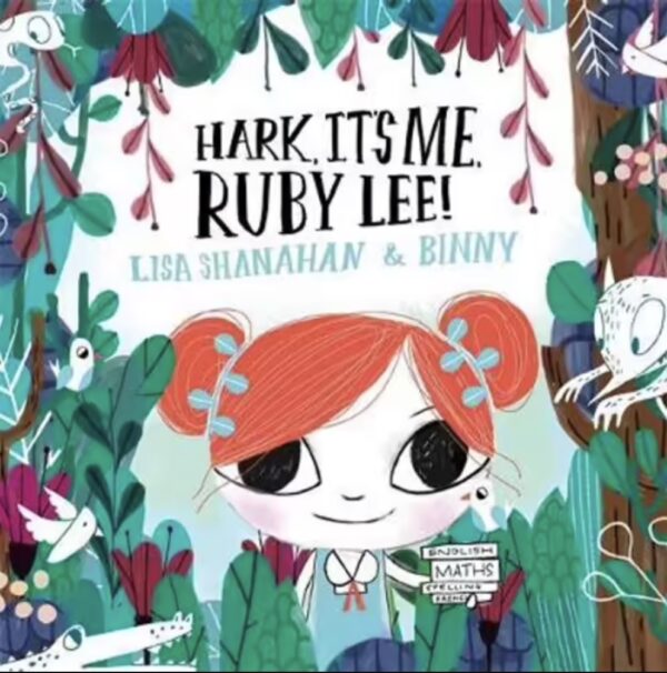 Hark, It's Me, Ruby Lee! Lisa Shanahan Binny