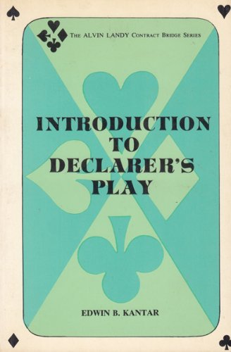 Introduction to Declarer's Play Edwin B Kantar