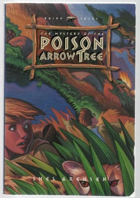 The Mystery of the Poison Arrow Tree Shel Arensen