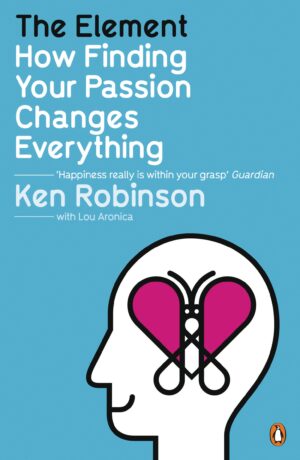 The Element- How Finding Your Passion Changes Everything Ken Robinson Lou Aronica