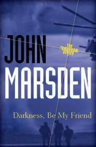 Darkness, Be My Friend John Marsden