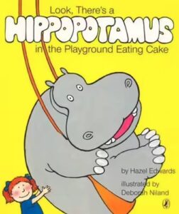 Look, There’s a Hippopotamus in the Playground Eating Cake
