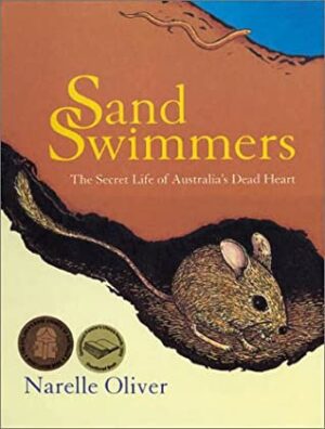 Sand Swimmers- The Secret Life of Australia's Dead Heart Narelle Oliver