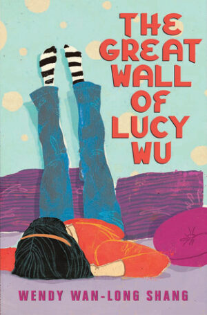 The Great Wall of Lucy Wu Wendy Wan-Long Shang