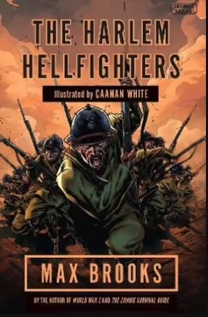 The Harlem Hellfighters Max Brooks Caanan White