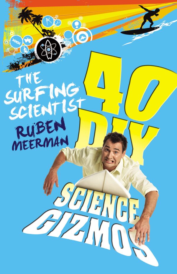 40 DIY Science Gizmos Ruben Meerman
