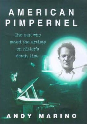 American Pimpernel- The Story of Varian Fry Andy Marino