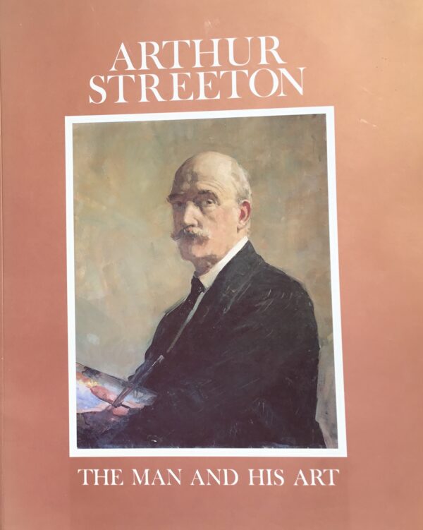 Arthur Streeton - The Man and His Art Anne Kern