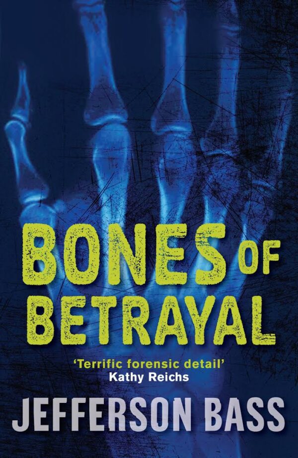 Bones of Betrayal Jefferson Bass