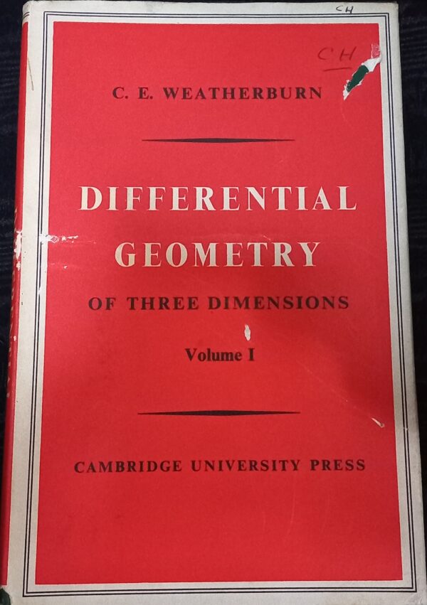 Differential Geometry of Three Dimensions CE Weatherburn