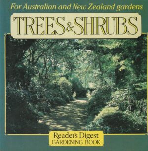 For Australian and New Zealand Gardens Trees and Shrubs Reader's Digest