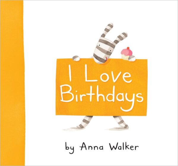 I Love Birthdays Anna Walker