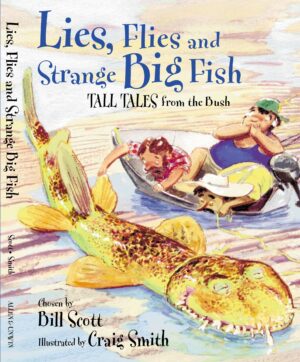 Lies, Flies and Strange Big Fish Ed Bill Scott Craig Smith